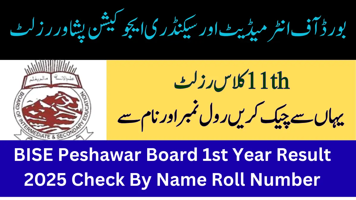 BISE Peshawar Board 1st Year Result 2025 Check By Name Roll Number