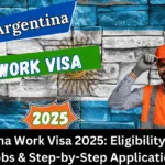 Argentina Work Visa 2025: Eligibility, Salary, Jobs & Step-by-Step Application