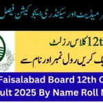 BISE Faisalabad Board 12th Class Result 2025 By Name Roll No