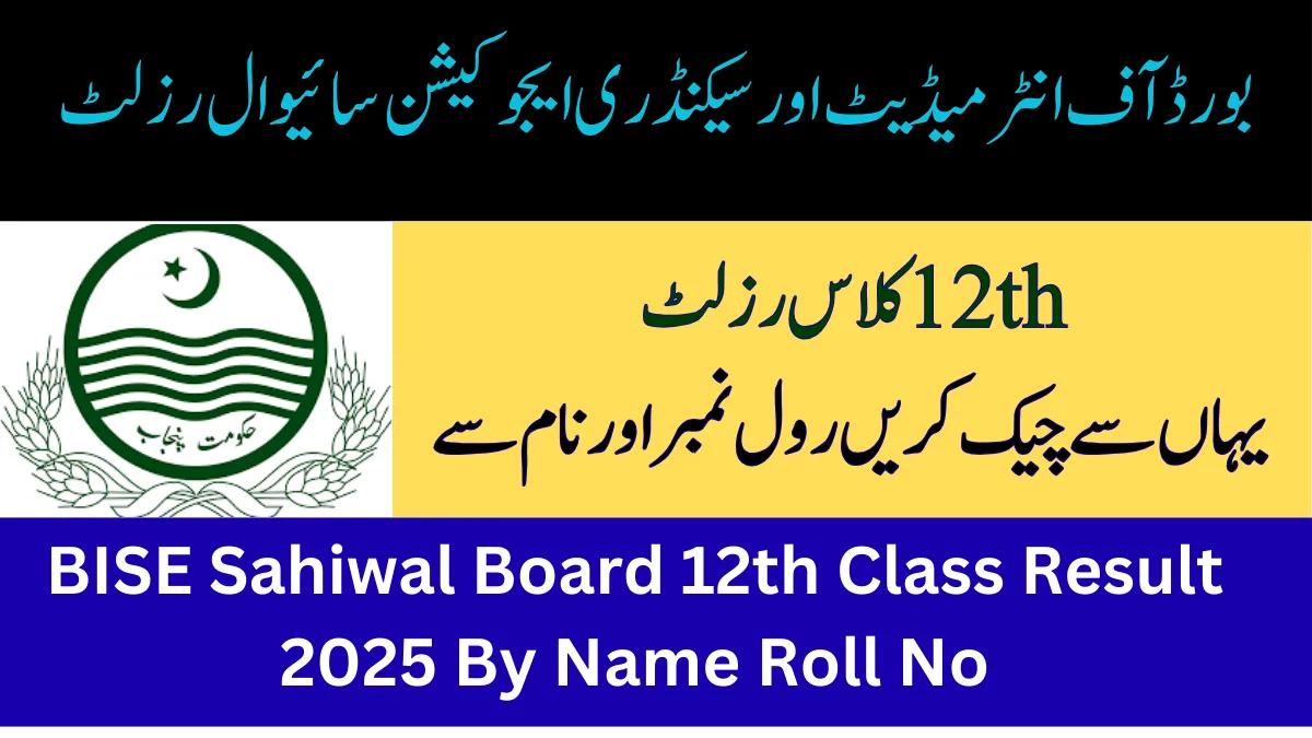 BISE Sahiwal Board 12th Class Result 2025 By Name Roll No