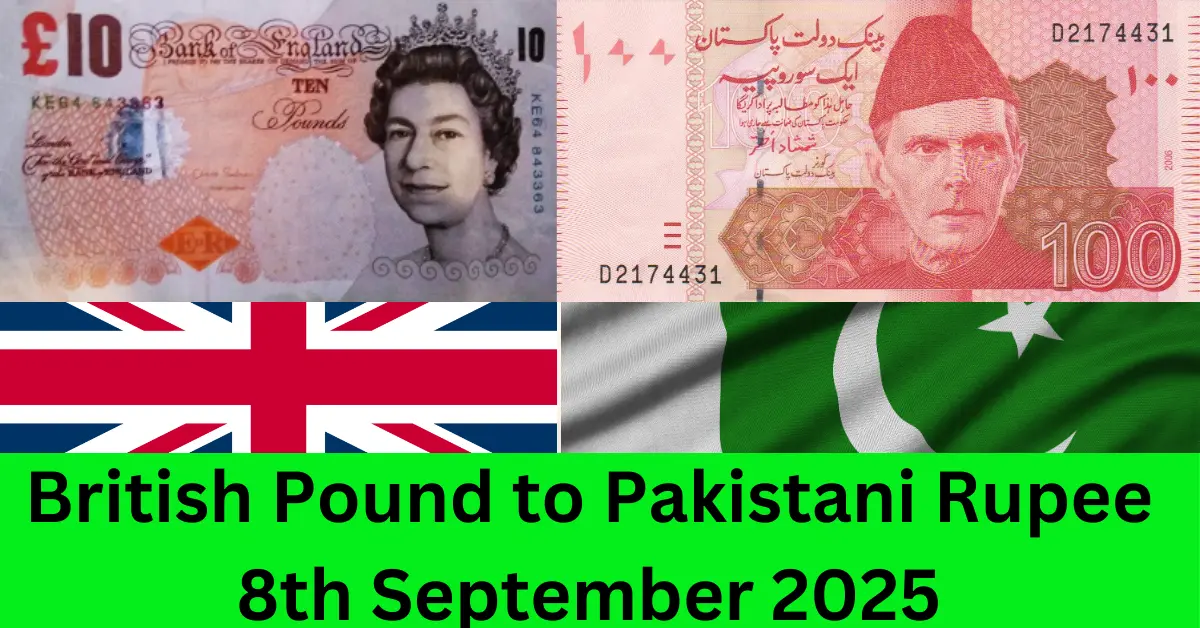 British Pound to Pakistani Rupee 8th September 2025