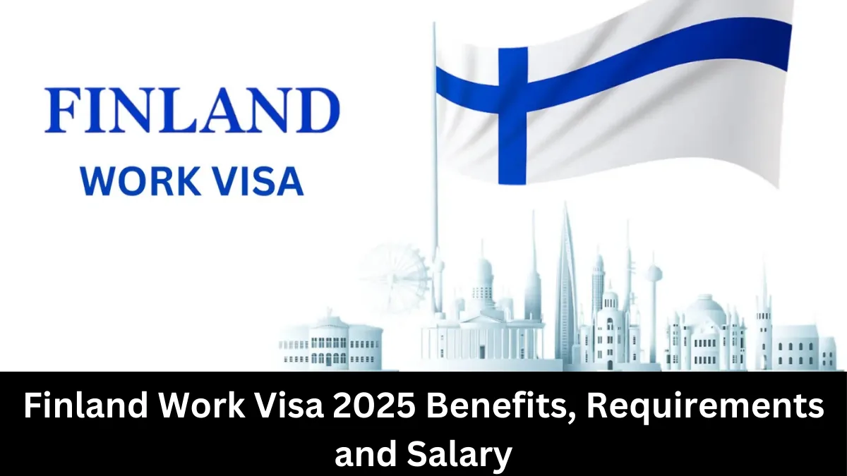 Finland Work Visa 2025 Benefits, Requirements and Salary