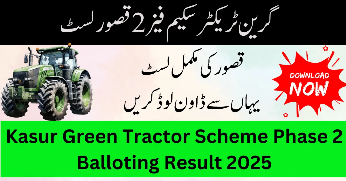 Kasur Green Tractor Scheme Phase 2 Balloting Result 2025