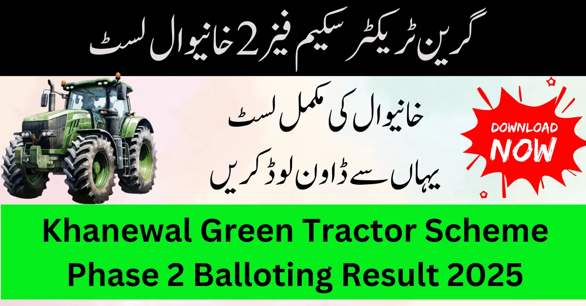 Khanewal Green Tractor Scheme Phase 2 Balloting Result 2025