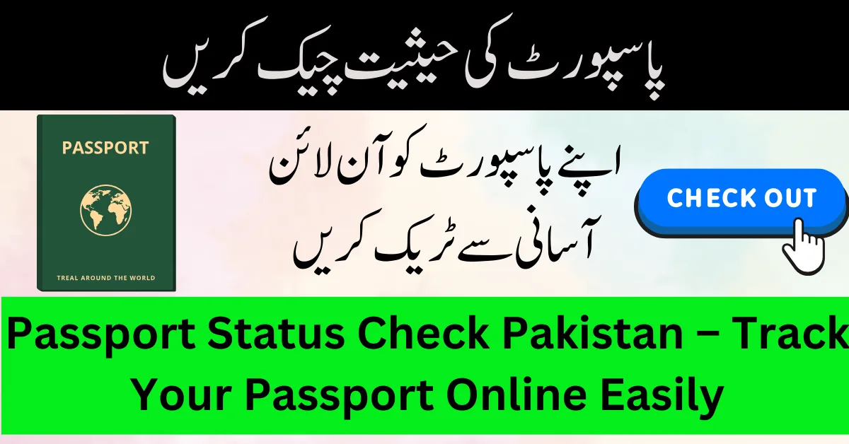 Passport Status Check Pakistan – Track Your Passport Online Easily