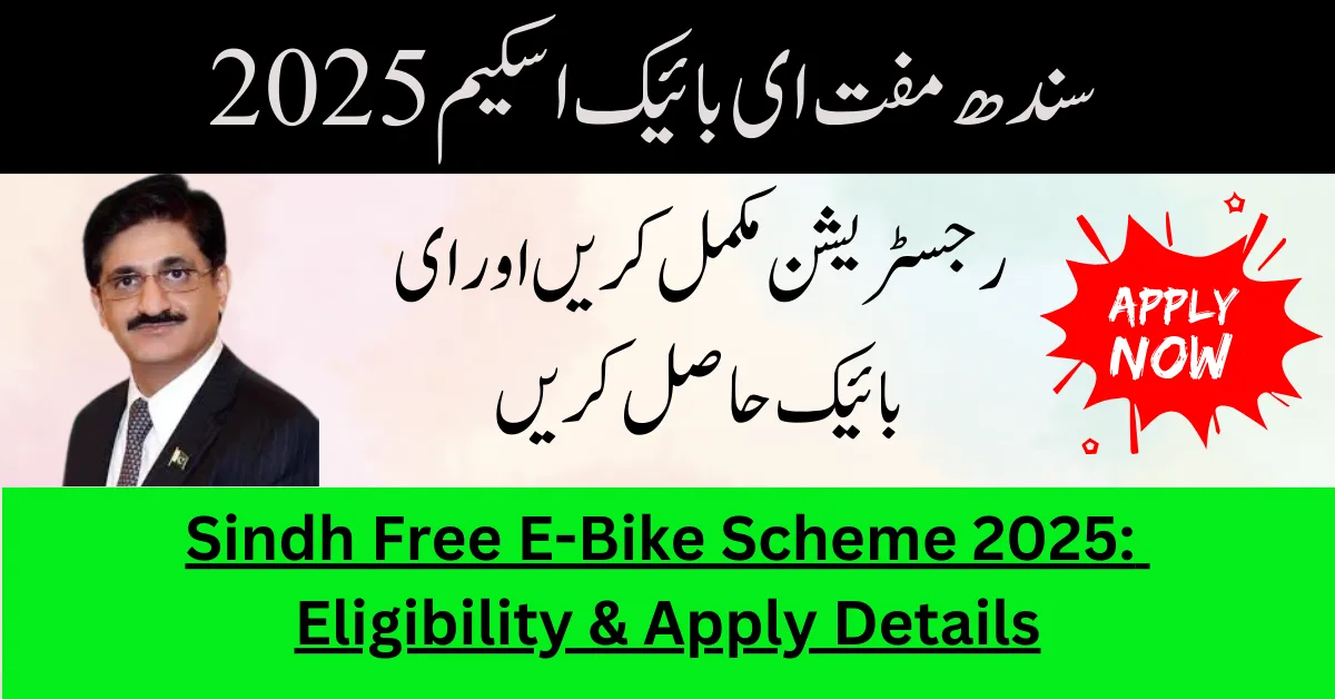 Sindh Free E-Bike Scheme 2025: Eligibility & Apply Details