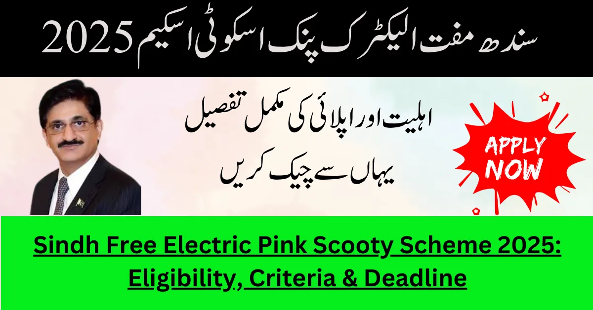 Sindh Free Electric Pink Scooty Scheme 2025: Eligibility, Criteria & Deadline