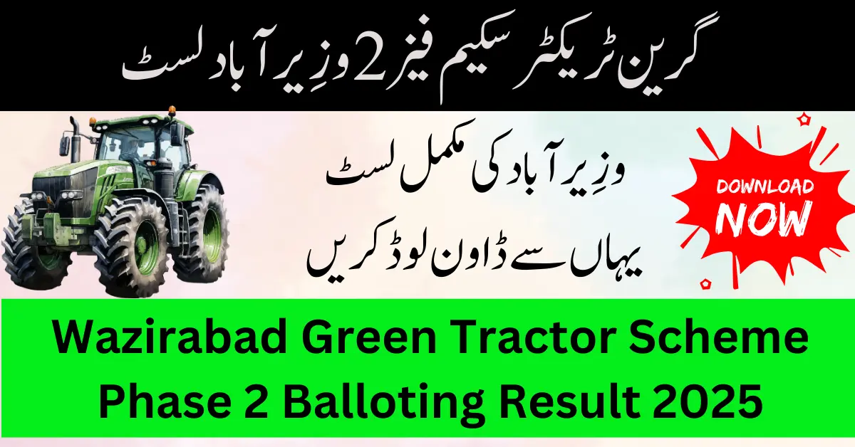 Wazirabad Green Tractor Scheme Phase 2 Balloting Result 2025