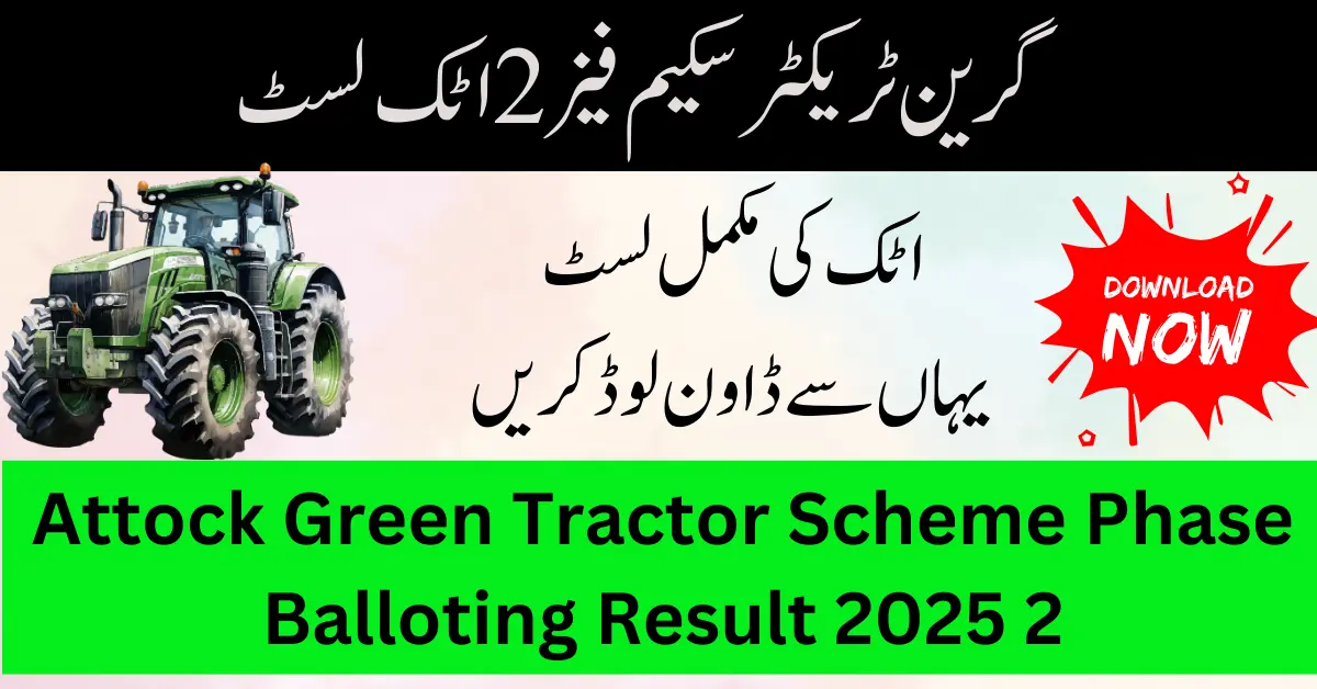 Attock Green Tractor Scheme Phase 2 Balloting Result 2025