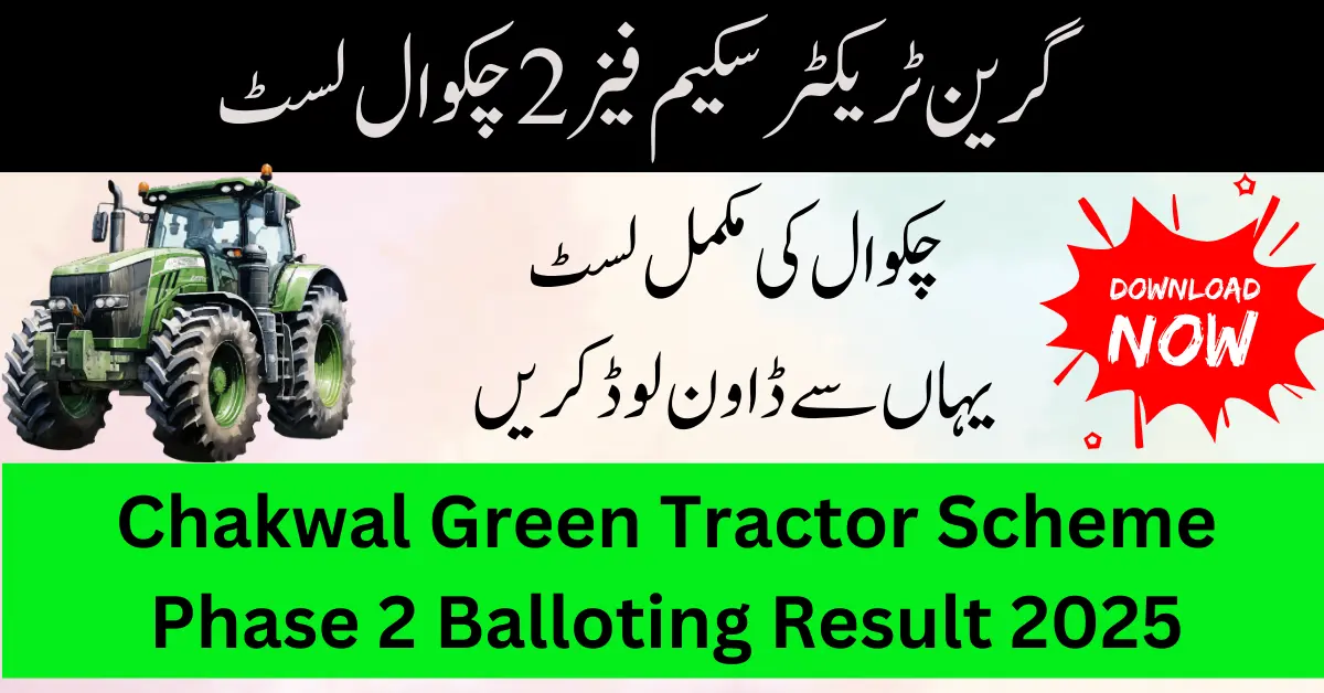 Chakwal Green Tractor Scheme Phase 2 Balloting Result 2025