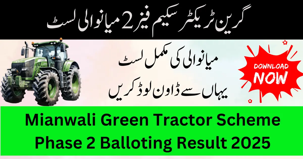 Mianwali Green Tractor Scheme Phase 2 Balloting Result 2025
